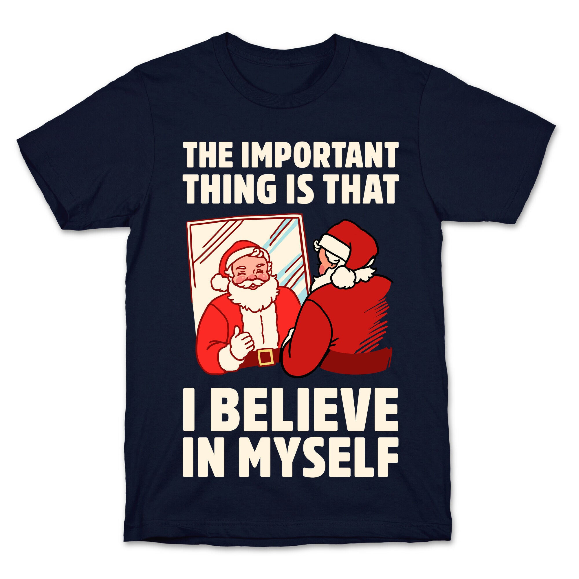 The Important Thing Is That I Believe In Myself T-Shirt